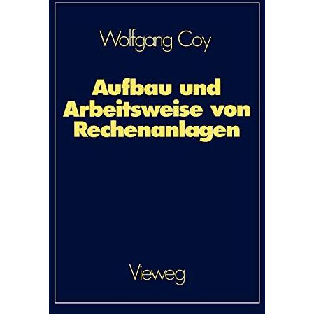 Aufbau und Arbeitsweise von Rechenanlagen: Eine Einf?hrung in Rechnerarchitektur [Paperback]