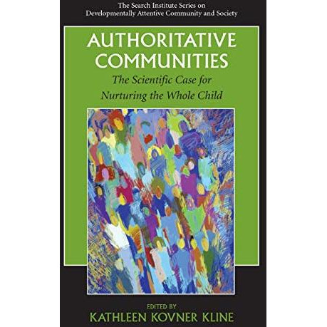 Authoritative Communities: The Scientific Case for Nurturing the Whole Child [Hardcover]