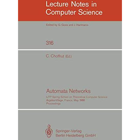 Automata Networks: LITP Spring School on Theoretical Computer Science, Argeles-V [Paperback]