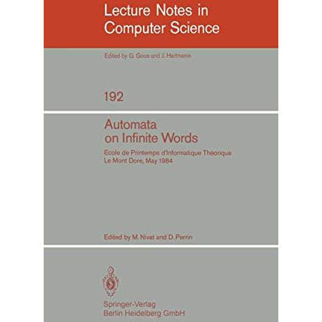 Automata on Infinite Words: Ecole de Printemps d'Informatique Theorique, Le Mont [Paperback]