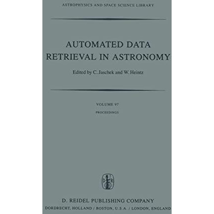 Automated Data Retrieval in Astronomy: Proceedings of the 64th Colloquium of the [Hardcover]