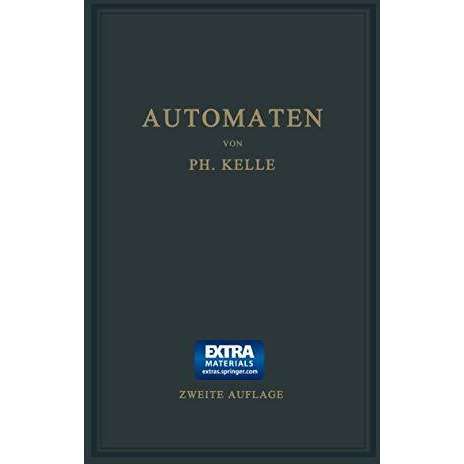 Automaten: Die konstruktive Durchbildung die Werkzeuge, die Arbeitsweise und der [Paperback]