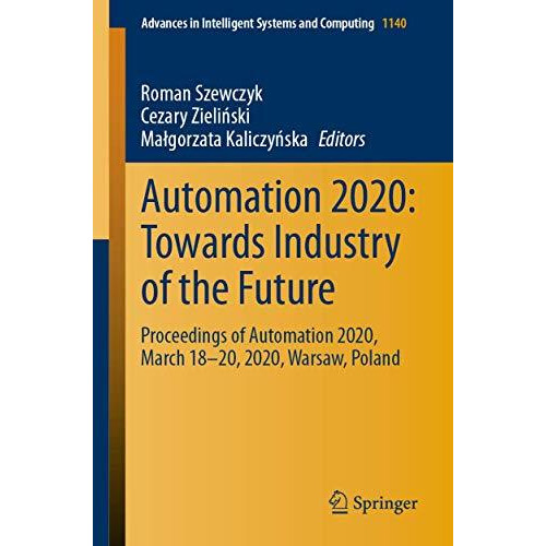 Automation 2020: Towards Industry of the Future: Proceedings of Automation 2020, [Paperback]