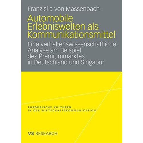 Automobile Erlebniswelten als Kommunikationsmittel: Eine verhaltenswissenschaftl [Paperback]