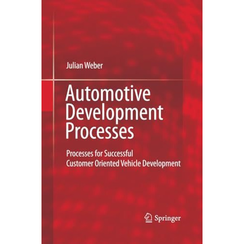 Automotive Development Processes: Processes for Successful Customer Oriented Veh [Paperback]