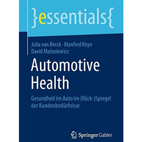 Automotive Health: Gesundheit im Auto im (R?ck-)Spiegel der Kundenbed?rfnisse [Paperback]