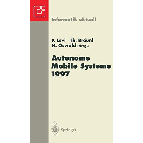 Autonome Mobile Systeme 1997: 13. Fachgespr?ch, Stuttgart, 6.7. Oktober 1997 [Paperback]