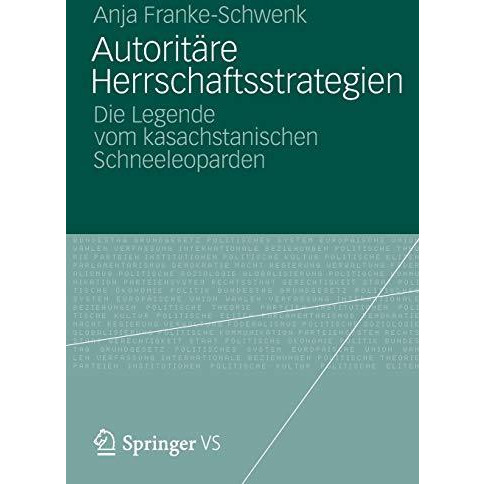 Autorit?re Herrschaftsstrategien: Die Legende vom kasachstanischen Schneeleopard [Paperback]