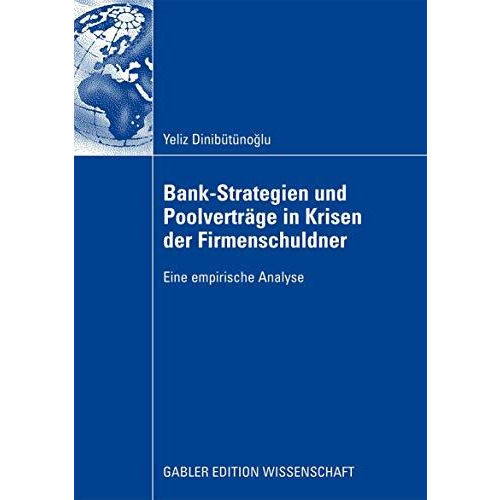 Bank-Strategien und Poolvertr?ge in Krisen der Firmenschuldner: Eine empirische  [Paperback]