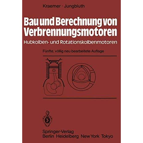 Bau und Berechnung von Verbrennungsmotoren: Hubkolben- und Rotationskolbenmotore [Paperback]