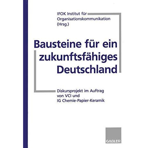 Bausteine f?r ein zukunftsf?higes Deutschland: Diskursprojekt im Auftrag von VCI [Paperback]