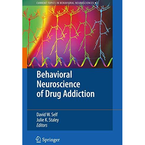 Behavioral Neuroscience of Drug Addiction [Hardcover]