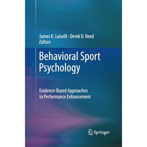 Behavioral Sport Psychology: Evidence-Based Approaches to Performance Enhancemen [Paperback]