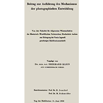 Beitrag zur Aufkl?rung des Mechanismus der photographischen Entwicklung [Paperback]