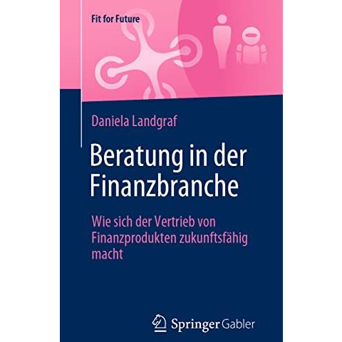 Beratung in der Finanzbranche: Wie sich der Vertrieb von Finanzprodukten zukunft [Paperback]