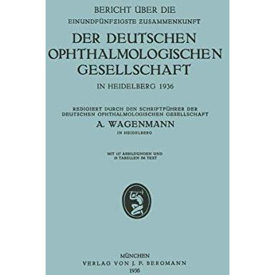 Bericht ?ber die Einundf?nfzigste Zusammenkunft der Deutschen Ophthalmologischen [Paperback]