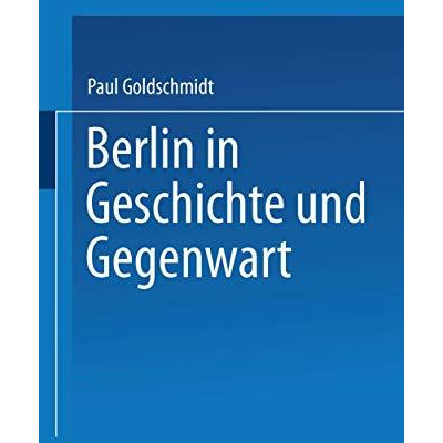 Berlin in Geschichte und Gegenwart [Paperback]