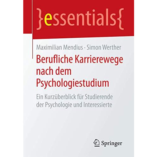 Berufliche Karrierewege nach dem Psychologiestudium: Ein Kurz?berblick f?r Studi [Paperback]