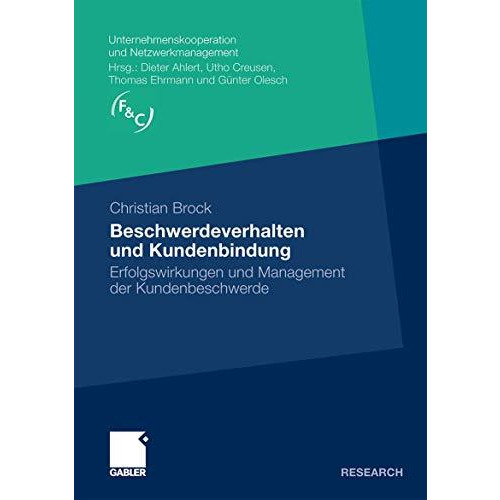 Beschwerdeverhalten und Kundenbindung: Erfolgswirkungen und Management der Kunde [Paperback]