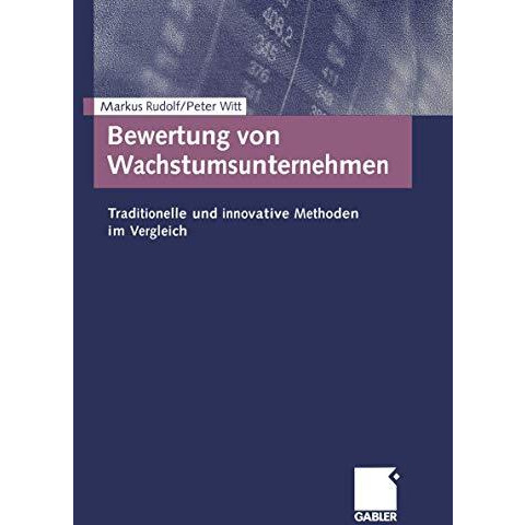 Bewertung von Wachstumsunternehmen: Traditionelle und innovative Methoden im Ver [Paperback]