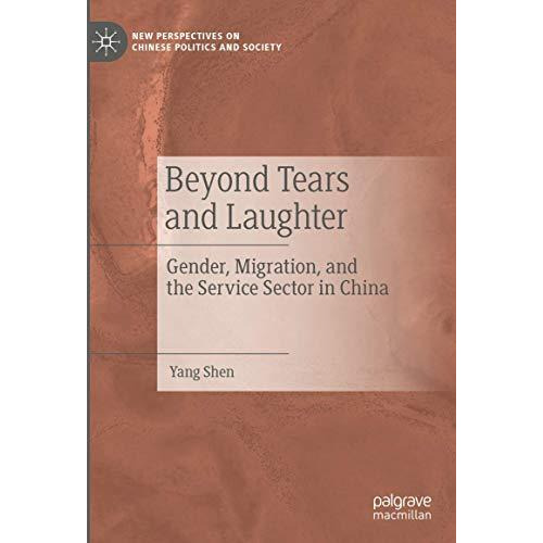 Beyond Tears and Laughter: Gender, Migration, and the Service Sector in China [Hardcover]