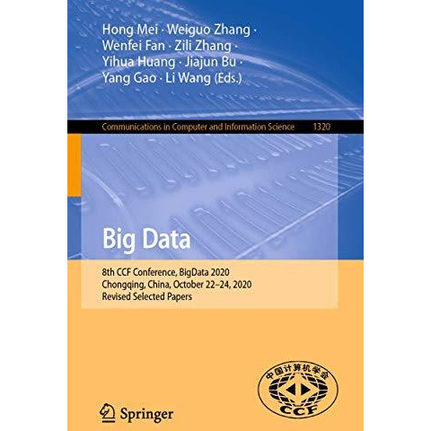 Big Data: 8th CCF Conference, BigData 2020, Chongqing, China, October 2224, 202 [Paperback]