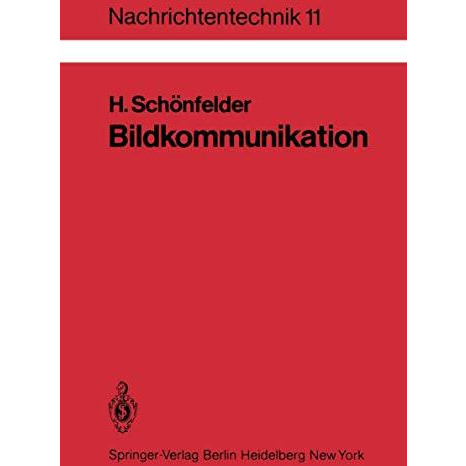 Bildkommunikation: Grundlagen und Technik der analogen und digitalen ?bertragung [Paperback]