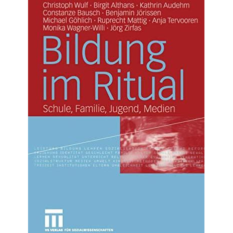 Bildung im Ritual: Schule, Familie, Jugend, Medien [Paperback]