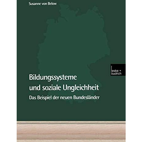 Bildungssysteme und soziale Ungleichheit: Das Beispiel der neuen Bundesl?nder [Paperback]