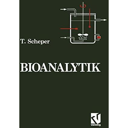 Bioanalytik: Messung des Zellzustands und der Zellumgebung in Bioreaktoren [Paperback]