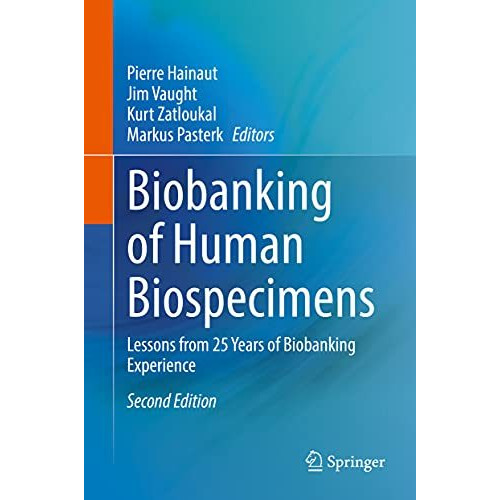 Biobanking of Human Biospecimens: Lessons from 25 Years of Biobanking Experience [Hardcover]