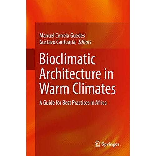 Bioclimatic Architecture in Warm Climates: A Guide for Best Practices in Africa [Hardcover]