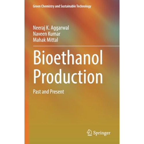 Bioethanol Production: Past and Present [Paperback]