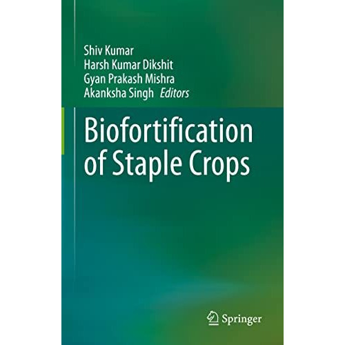 Biofortification of Staple Crops [Hardcover]