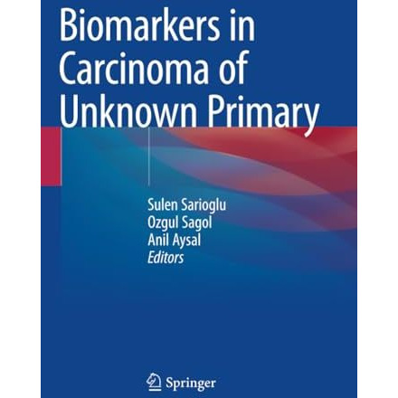 Biomarkers in Carcinoma of Unknown Primary [Paperback]