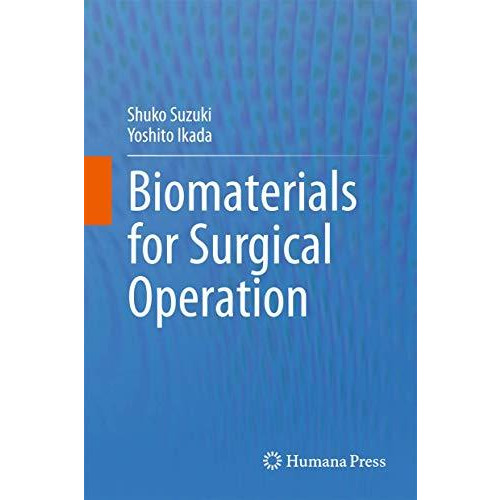 Biomaterials for Surgical Operation [Hardcover]