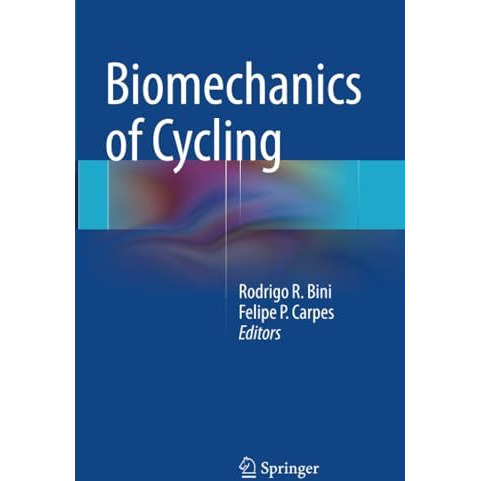 Biomechanics of Cycling [Paperback]