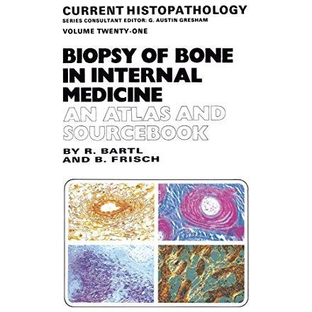 Biopsy of Bone in Internal Medicine: An Atlas and Sourcebook [Paperback]