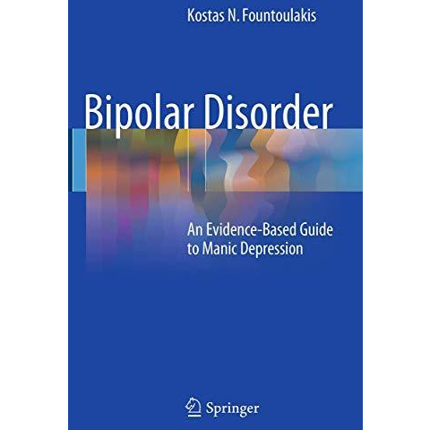 Bipolar Disorder: An Evidence-Based Guide to Manic Depression [Paperback]