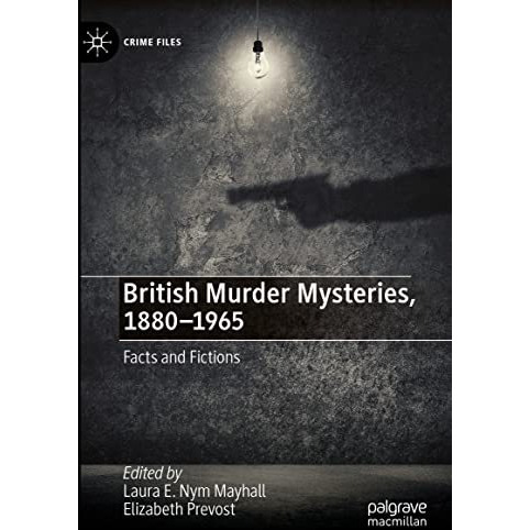 British Murder Mysteries, 1880-1965: Facts and Fictions [Hardcover]