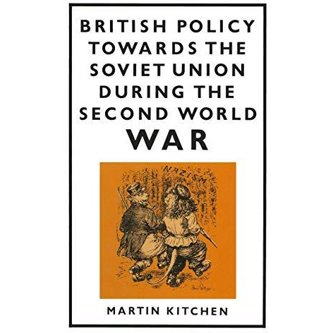 British Policy Towards the Soviet Union during the Second World War [Paperback]