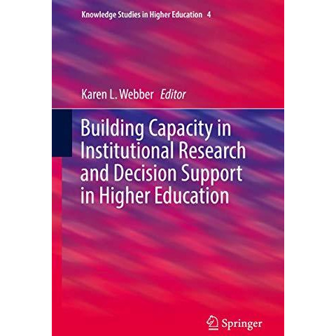 Building Capacity in Institutional Research and Decision Support in Higher Educa [Hardcover]