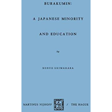 Burakumin: A Japanese Minority and Education [Paperback]