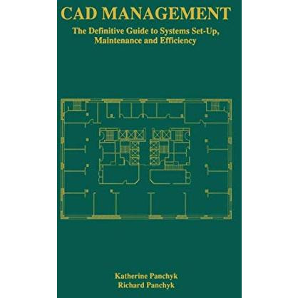 CAD Management: The Definitive Guide to Systems Set-Up, Maintenance and Efficien [Paperback]