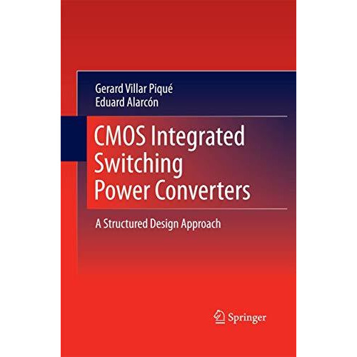 CMOS Integrated Switching Power Converters: A Structured Design Approach [Paperback]