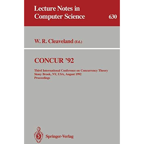 CONCUR '92: Third International Conference on Concurrency Theory, Stony Brook, N [Paperback]