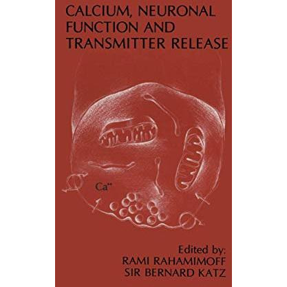 Calcium, Neuronal Function and Transmitter Release: Proceedings of the Symposium [Paperback]