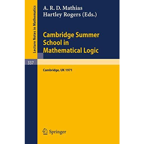 Cambridge Summer School in Mathematical Logic: Held in Cambridge /U. K., August  [Paperback]