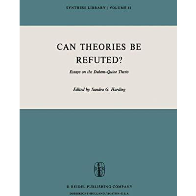 Can Theories be Refuted?: Essays on the Duhem-Quine Thesis [Hardcover]