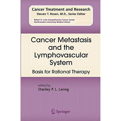 Cancer Metastasis and the Lymphovascular System:: Basis for Rational Therapy [Hardcover]